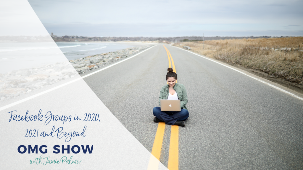 Facebook Groups in 2020, 2021 and Beyond